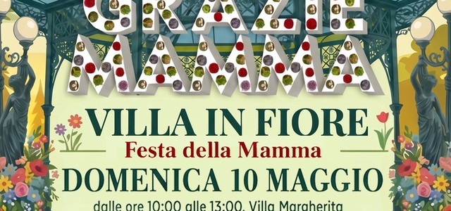 “GRAZIE MAMMA”: A VILLA MARGHERITA UNA FESTA DA VIVERE E RACCONTARE