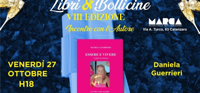 “LIBRI & BOLLICINE”, A CATANZARO LA PRESENTAZIONE DI “ESSERE E VIVERE” IL LIBRO DI DANIELA GUERRIERI.