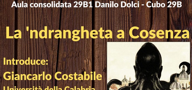 Unical, Arcangelo Badolati apre il dodicesimo ciclo seminariale di Pedagogia della R-Esistenza parlando della ’ndrangheta a Cosenza