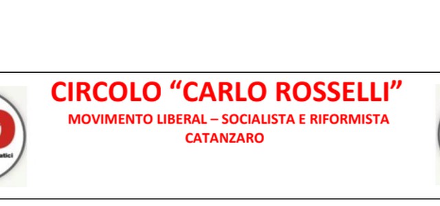 Circolo "Carlo Rosselli" (Movimento liberal - socialista e riformista Catanzaro): Idee e proposte per la città.
