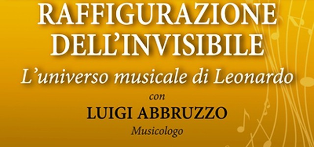 Venerdì la conferenza “Raffigurazione dell’invisibile. L’universo musicale di Leonardo”.