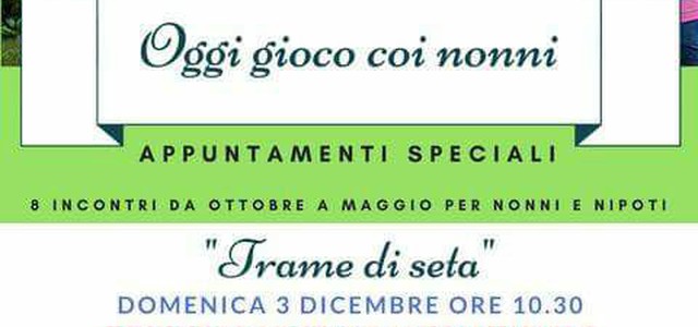 “Trame di seta” sarà dedicato anche a nonni e nipoti 