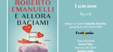 LETTURE D’AUTUNNO, SABATO 25 EMANUELLI A ROSSANO PER PRESENTARE IL SUO ALLORA BACIAMI