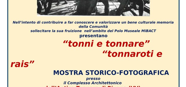 Mostra storico-fotografica “Tonni e Tonnare, Tonnaroti e Rais” presso l'Antica Tonnara di Bivona