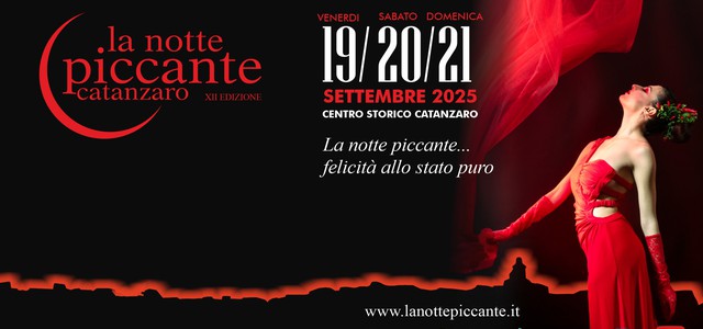 LA NOTTE PICCANTE TORNA AD ACCENDERE IL CENTRO STORICO DI CATANZARO TRA GUSTO,  TRADIZIONE E DIVERTIMENTO