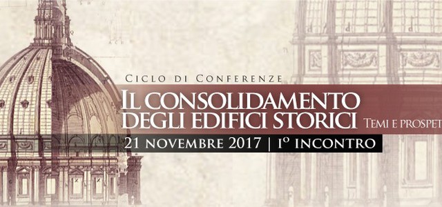 Ciclo di conferenze "Il consolidamento degli edifici storici. Temi e prospettive"