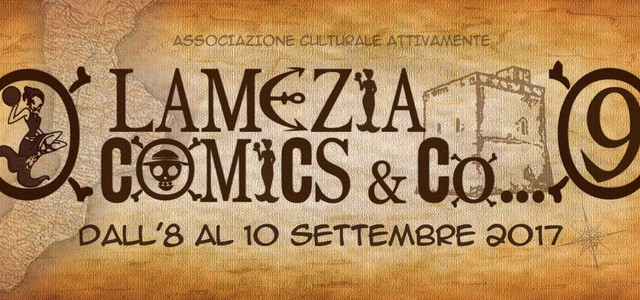 Ufficializzate le date della fiera calabrese del fumetto "Lamezia Comics & Co..."  9^ Edizione 2017