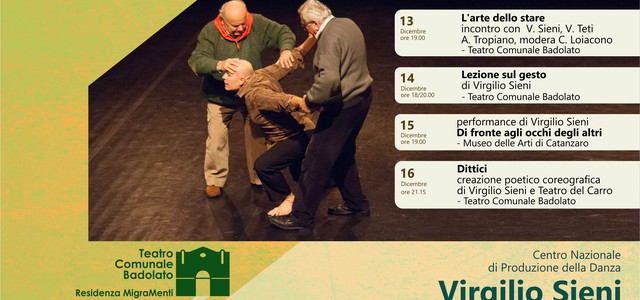 SPAc/Primo Atto, dal 13 al 16 dicembre Virgilio Sieni torna a Badolato con performance, lezioni e incontri. Giovedì 15 al Marca di Catanzaro con “Di fronte agli occhi degli altri”