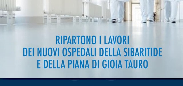 Ripartono i lavori dei nuovi Ospedali della Sibaritide e della Piana di Gioia Tauro