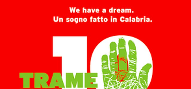 Torna Trame.10  "We have a dream. Un sogno fatto in Calabria"